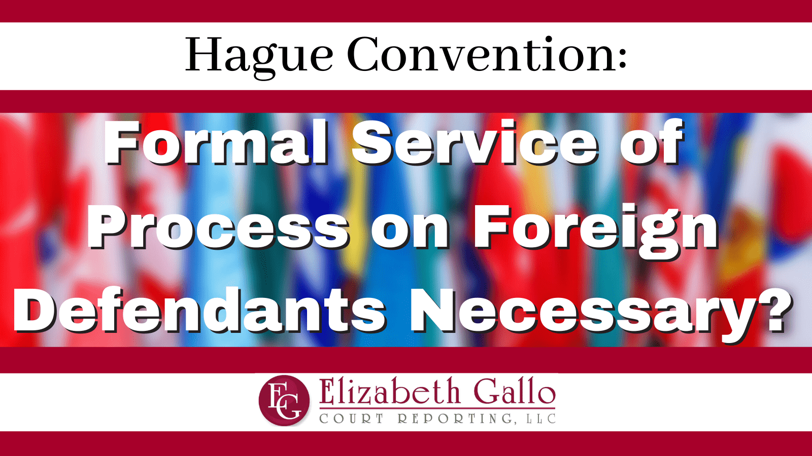 Hague Convention Formal Service of Process on Foreign Defendants
